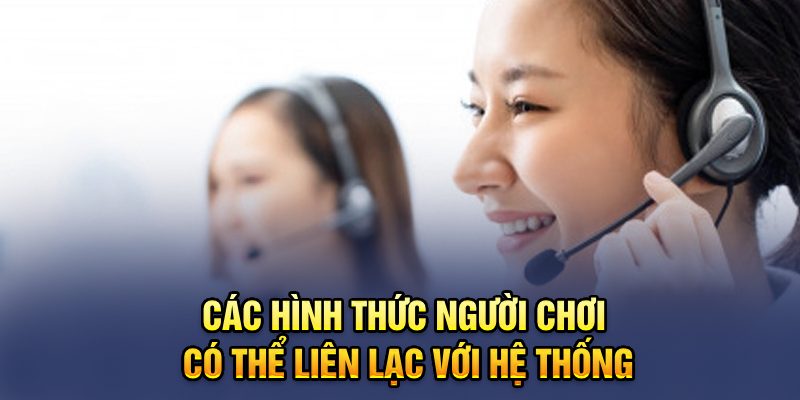 Các hình thức người chơi có thể liên lạc với hệ thống