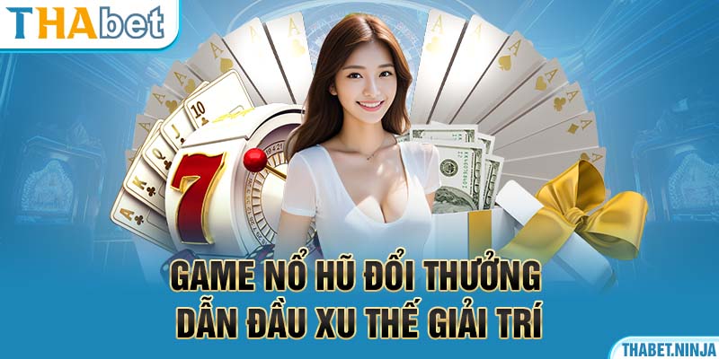 2-game-no-hu-doi-thuong-dan-dau-xu-the-giai-trioard 1