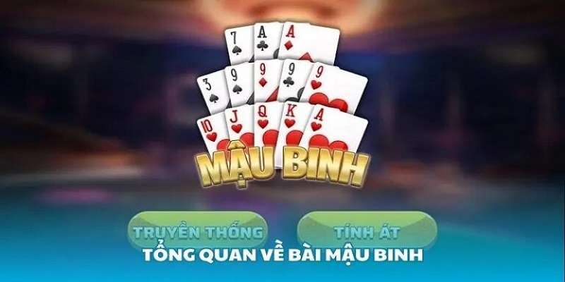 Tổng quan thông tin về tựa game mậu binh online