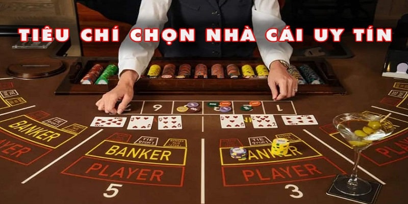 Tiêu chí đánh giá sân chơi Baccarat trực tuyến uy tín