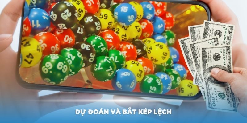 Cách dự đoán và bắt kép lệch hiệu quả nhất